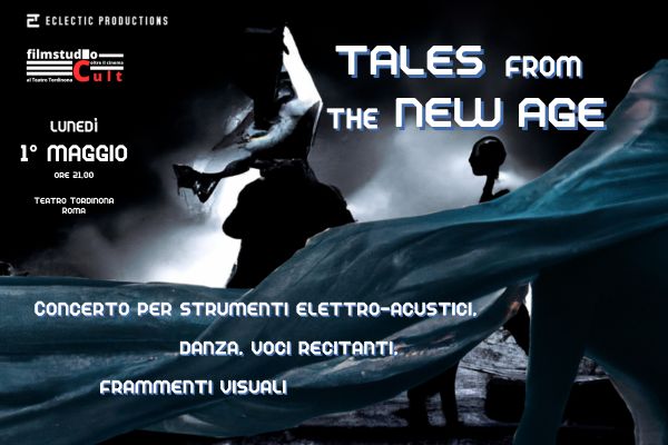 “Tales from the New Age” al Teatro Tordinona